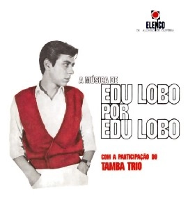 EDU LOBO / エドゥ・ロボ / A MUSICA DE EDU LOBO POR EDU LOBO WITH THE