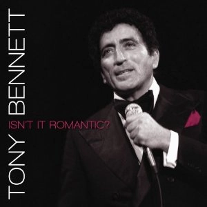 TONY BENNETT / トニー・ベネット / ISN'T IT ROMANTIC?