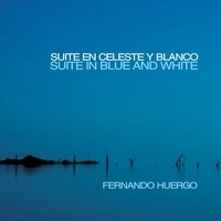 FERNANDO HUERGO / フェルナンド・ウエルゴ / SUITE EN CELESTE Y BLANCO (SUITE IN BLUE A
