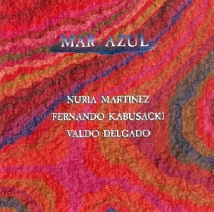 FERNANDO KABUSACKI, NURIA MARTINEZ, VALDO DELGADO / フェルナンド・カブサッキ , ヌリア・マルティネス , ヴァルド・デルガド / MAR AZUL