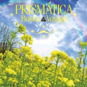 PRISMATICA / プリズマチカ / ＢＯＳＳＡ　ＶＯＹＡＧＥ