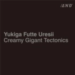 Yukiga Futte Uresii / CREAMY GIANT TECTONICS