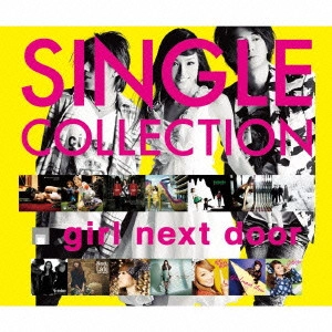 girl next door / girl next door(ガールネクストドア) / Single Collection / SINGLE COLLECTION