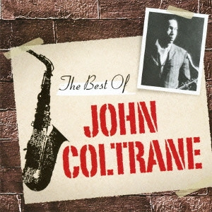 JOHN COLTRANE / ジョン・コルトレーン / ザ・ベスト・オブ・ジョン・コルトレーン / THE BEST OF JOHN COLTRANE