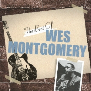 WES MONTGOMERY / ウェス・モンゴメリー / ザ・ベスト・オブ・ウェス・モンゴメリー / THE BEST OF WES MONTGOMERY