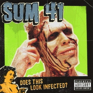 SUM 41 / ダズ・ディス・ルック・インフェクテッド?