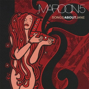 MAROON 5 / マルーン5 / ソングス・アバウト・ジェーン / SONGS ABOUT JANE