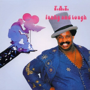 F.A.T. (FUNKY AND TOUGH) / ファンキー・アンド・タフ / ファンキー･アンド･タフ