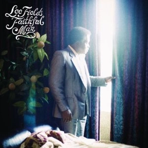 LEE FIELDS / リー・フィールズ / FAITHFUL MAN (デジパック仕様)