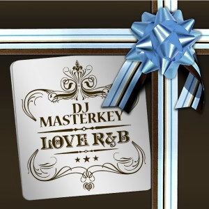 DJ MASTERKEY / DJマスターキー / ＬＯＶＥ　Ｒ＆Ｂ