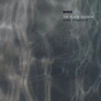 WIRE / ワイヤー / BLACK SESSION: PARIS, 10 MAY 2011