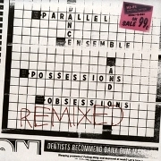 PARALLEL DANCE ENSEMBLE   / POSSESSIONS AND OBESSIONS REMIXED