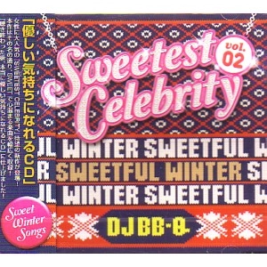DJ BB-Q / ＳＷＥＥＴＥＳＴ　ＣＥＬＥＢＲＩＴＹVOL2