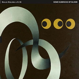 KALLE KALIMA / カッレ・カリマ / Some Kubricks Of Blood