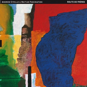 ANDREW CYRILLE / アンドリュー・シリル / ROUTE DE FRERES