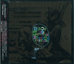 YOSHIO OOTANI / 大谷能生 / Ｊａｚｚ　Ａｂｓｔｒａｃｔｉｏｎｓ
