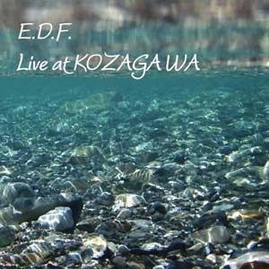 E.D.F. / イーディーエフ / ライヴ・アット・コザガワ / LIVE AT KOZAGAWA