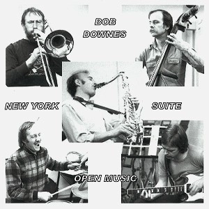BOB DOWNES OPEN MUSIC / ボブ・ダウンズ・オープン・ミュージック / NEW YORK SUITE