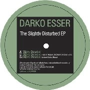 DARKO ESSER / SLIGHTLY DISTURBED EP