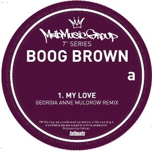 BOOG BROWN / MY LOVE (GEORGIA ANNE MULDROW REMIX)