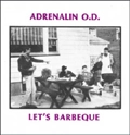 ADRENALIN O.D. / アドレナリン・オー・ディー / LET'S BARBEQUE