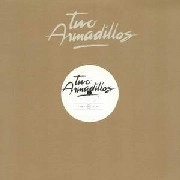 TWO ARMADILLOS / GOLDEN AGE THINKING(PT 1 OF 3）