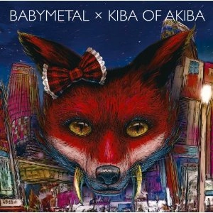 BABYMETAL × キバオブアキバ / ベビーメタル×キバオブアキバ