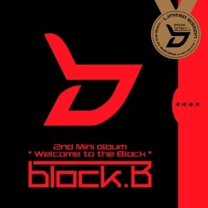 BLOCK B / ブロック・ビー / 2ND MINI ALBUM:WELCOME TO THE BLOCK(LIMITED EDITION) / WELCOME TO THE BLOCK(LIMITED EDITION)