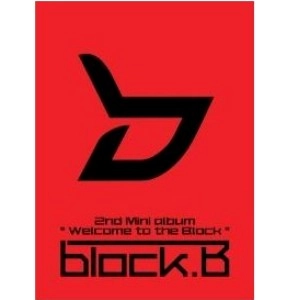 BLOCK B / ブロック・ビー / 2ND MINI ALBUM:WELCOME TO THE BLOCK