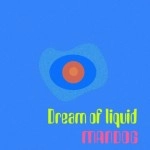 MANDOG / マンドッグ / DREAM OF LIQUID