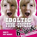 6% IS MINE (IDOL) / シックスパーセント・イズ・マイン・アイドル / IDOLTIC PUNK-COVERS
