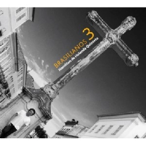 HAMILTON DE HOLANDA / アミルトン・ヂ・オランダ / BRASILIANOS 3