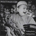 NOOTHGRUSH / FAILING EARLY FAILING OFTEN