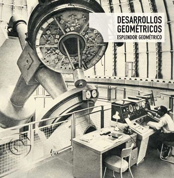 ESPLENDOR GEOMETRICO / エスプレンドール・ゲオメトリコ / DESARROLLOS GEOMRICOS