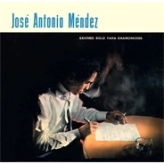 JOSE ANTONIO MENDEZ / ホセ・アントニオ・メンデス / フィ－リンの真実 / ESCRIBE SOLO PARA ENAMORADOS