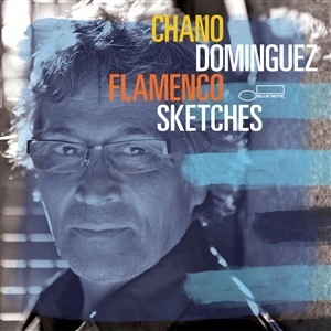 CHANO DOMINGUEZ / チャノ・ドミンゲス / FLAMENCO SKETCHES