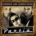 PARTIA / UMRZEC JAK JAMES DEAN-THE BEST OF PARTIA