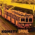 KOMETY / コメティー / LUMINAL