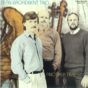 ALAN BROADBENT / アラン・ブロードベント / アナザー・タイム / ANOTHER TIME