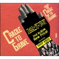 CRADLE TO GRAVE / FROM THE CRADLE TO THE GRAVE