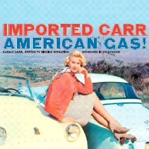 CAROLE CARR / キャロル・カー / IMPORTED CARR AMERICAN GAS!