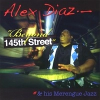ALEX DIAZ / アレックス・ディアス / BEYOND 145TH STREET