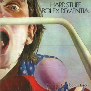 HARD STUFF / ハード・スタッフ / BOLEX DEMENTIA