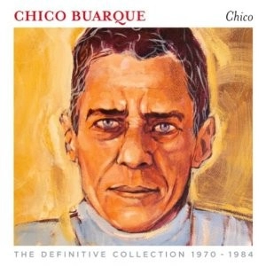CHICO BUARQUE / シコ・ブアルキ / シコ・ザ・ディフィニティヴ・コレクション