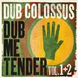 DUB COLOSSUS / ダブ・コロッサス / ダブ・ミー・テンダー