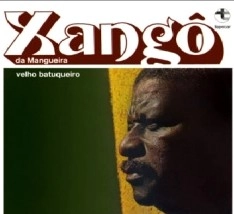 XANGO DA MANGUEIRA / シャンゴー・ダ・マンゲイラ / VELHO BATUQUEIRO