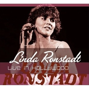 LINDA RONSTADT / リンダ･ロンシュタット / LIVE IN HOLLYWOOD