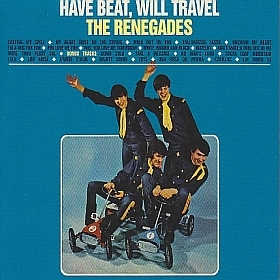RENEGADES (GARAGE) / レネゲイズ / HAVE BEAT, WILL TRAVEL
