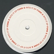 FUNK E / INTO IT
