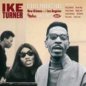 IKE TURNER / アイク・ターナー / STUDIO PRODUCTIONS: NEW ORLEANS AND LOS AN